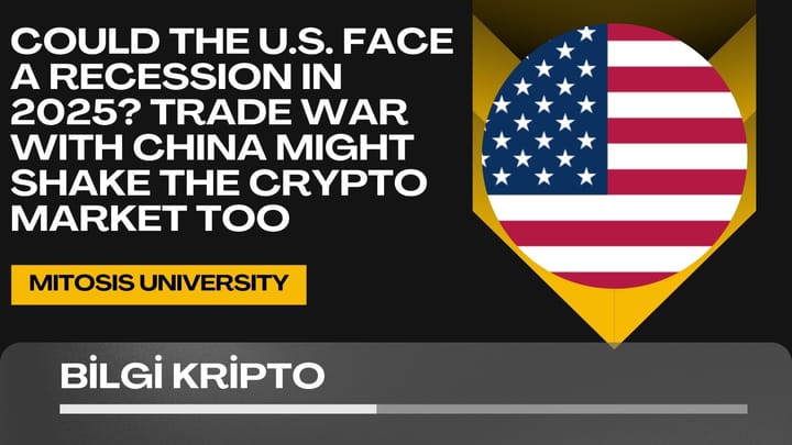 Could the U.S. Face a Recession in 2025? Trade War with China Might Shake the Crypto Market Too