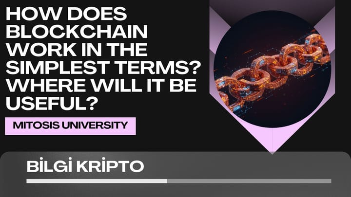 How Does Blockchain Work in the Simplest Terms? Where Will It Be Useful?