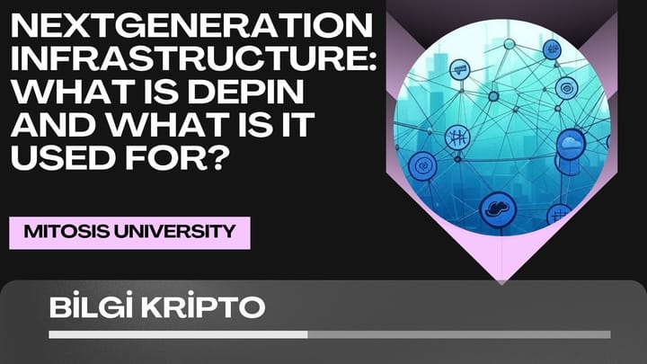 Next-Generation Infrastructure: What is DePIN and What Is It Used For? Explained in the Simplest Terms