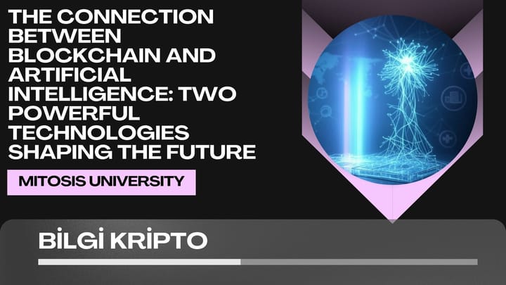 The Connection Between Blockchain and Artificial Intelligence: Two Powerful Technologies Shaping the Future