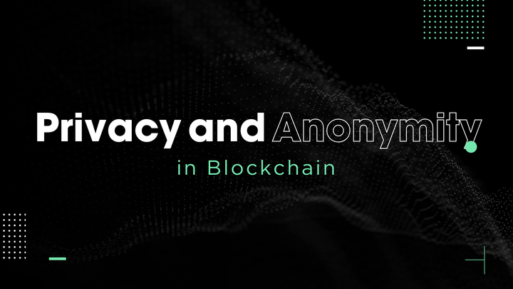 Privacy and Anonymity in Blockchain