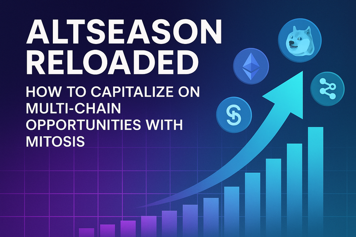 Altseason Reloaded: How to Capitalize on Multi-Chain Opportunities with Mitosis