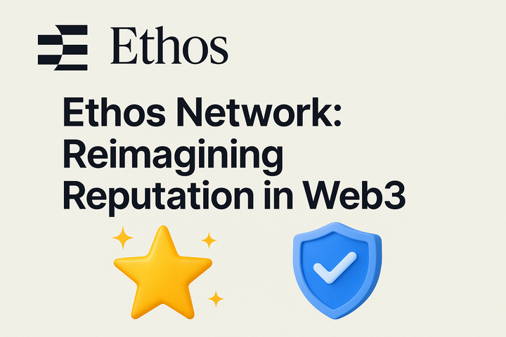 🌐 Ethos Network: Reimagining Reputation in Web3 💫