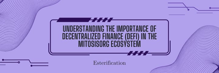 Understanding The Importance of Decentralized Finance (DeFi) in the MitosisOrg Ecosystem