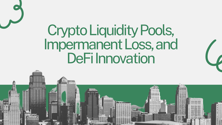 Crypto Liquidity Pools, Impermanent Loss, and DeFi Innovation