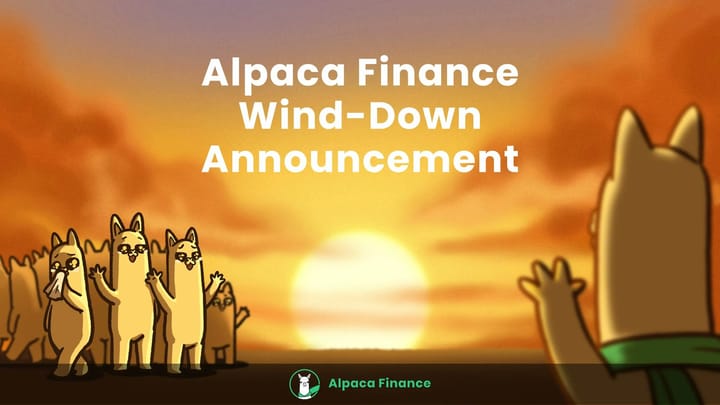 The End of an Era: Why Alpaca Finance Is Shutting Down After Four Years