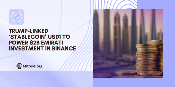 Trump-Linked ‘Stablecoin’ USD1 to Power $2B Emirati Investment in Binance