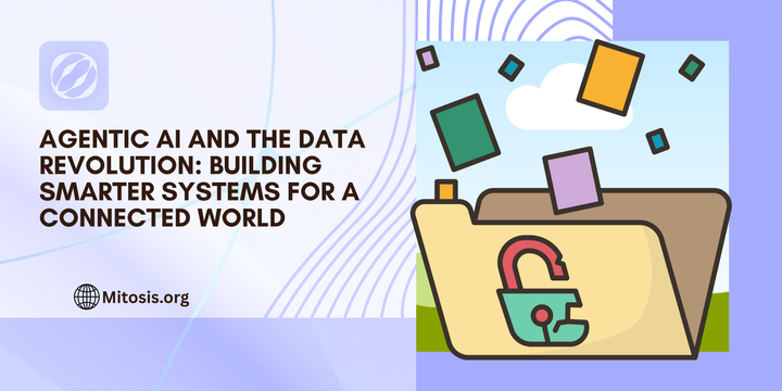 Agentic AI and the Data Revolution: Building Smarter Systems for a Connected World