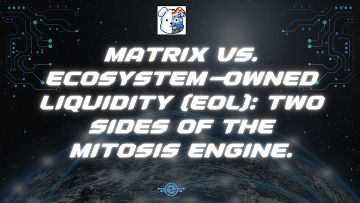 MATRIX VAULTS vs. ECOSYSTEM-OWNED LIQUIDITY (EOL): Two Sides of the Mitosis Engine.