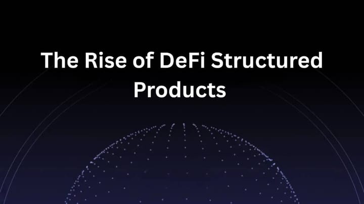 The Rise of DeFi Structured Products