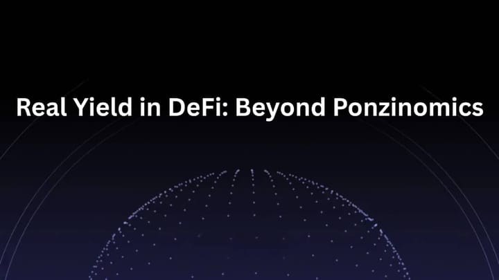 Real Yield in DeFi: Beyond Ponzinomics