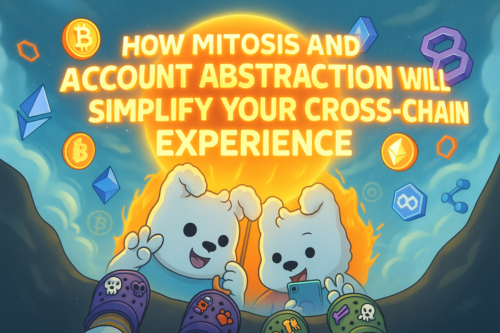 The Wallet of the Future is Already Here? How Mitosis and Account Abstraction Will Simplify Your Cross-Chain Experience