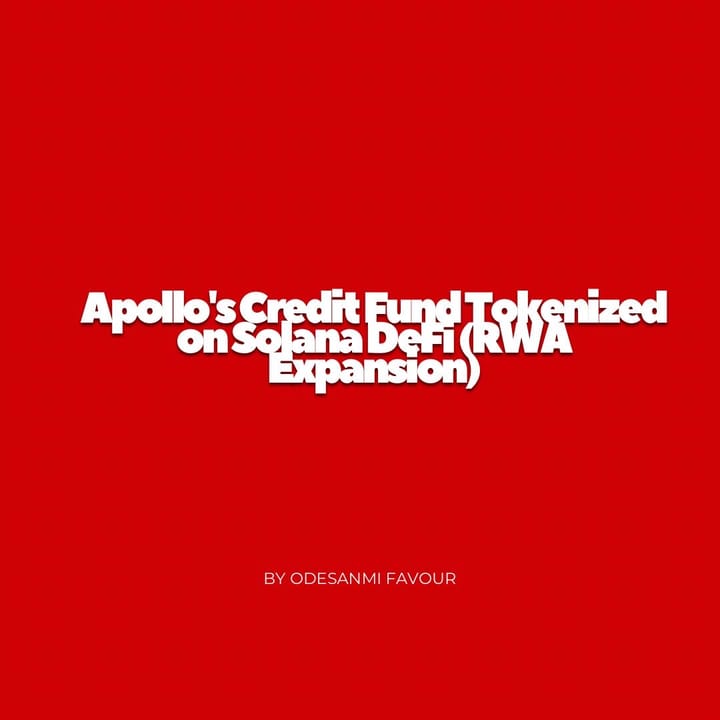 Apollo's Tokenized Credit Fund on Solana DeFi: A Leap Forward in Real-World Asset Expansion