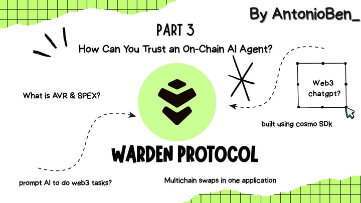 Warden Protocol PT3: How Can You Trust an On-Chain AI Agent?