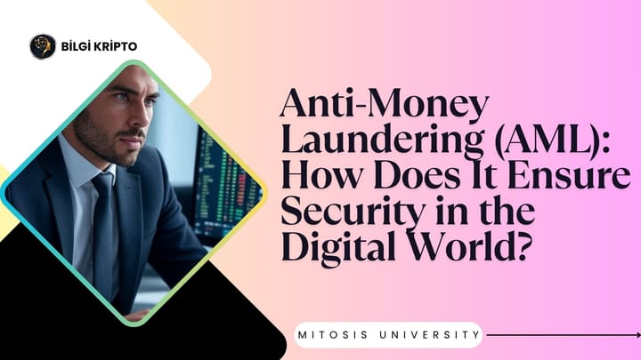 Anti-Money Laundering (AML): How Does It Ensure Security in the Digital World?