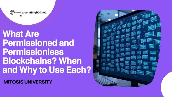 What Are Permissioned and Permissionless Blockchains? When and Why to Use Each?