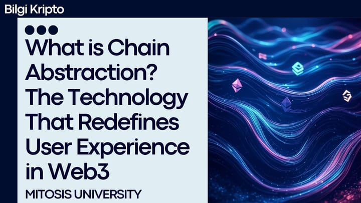 What is Chain Abstraction? The Technology That Redefines User Experience in Web3