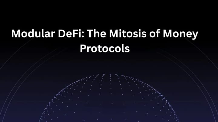 Modular DeFi: The Mitosis of Money Protocols