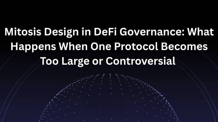 Mitosis Design in DeFi Governance: What Happens When One Protocol Becomes Too Large or Controversial?
