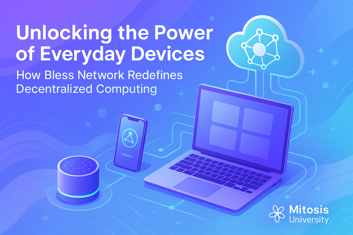 Unlocking the Power of Everyday Devices and How Bless Network Redefines Decentralized Computing