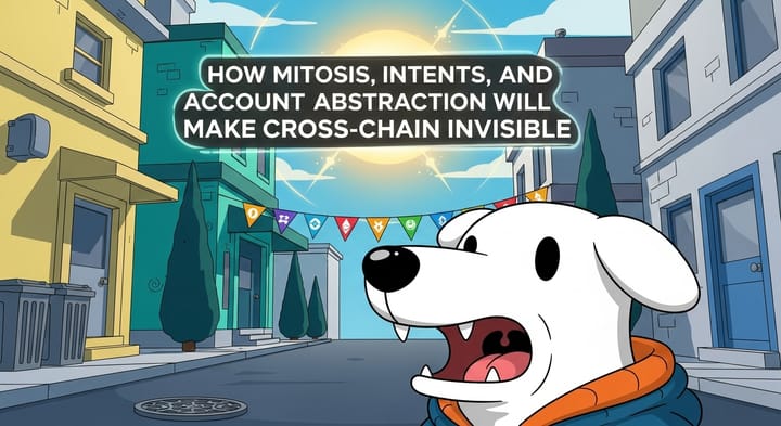 Как Mitosis, Интенты и Абстракция Аккаунтов Сделают Кросс-чейн Невидимым