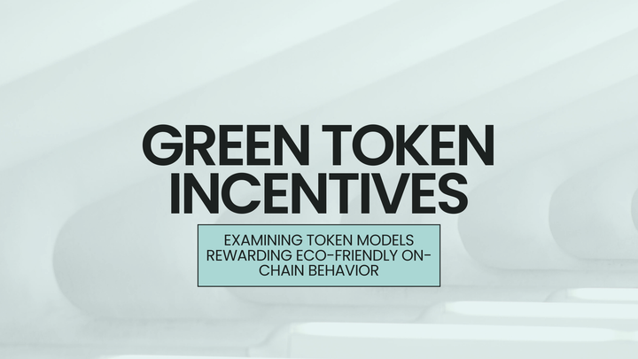 Green Token Incentives: Examining Token Models Rewarding Eco-Friendly On-Chain Behavior