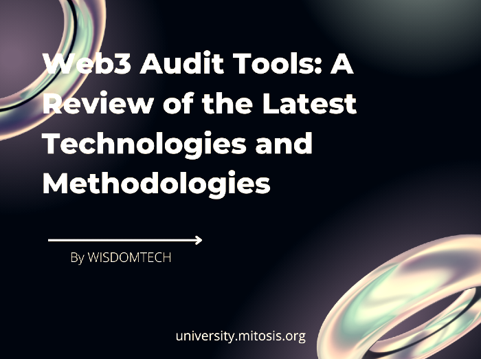 Web3 Audit Tools: A Review of the Latest Technologies and Methodologies