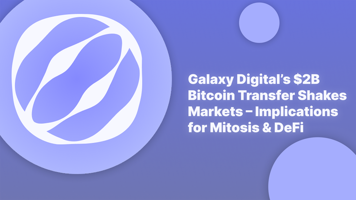 Биткоин-перевод на $2 млрд от Galaxy Digital потряс рынки — последствия для Mitosis и DeFi
