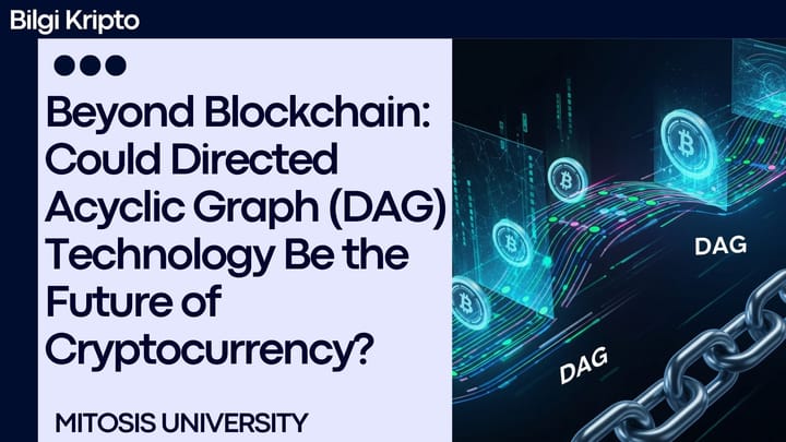 Beyond Blockchain: Could Directed Acyclic Graph (DAG) Technology Be the Future of Cryptocurrency?