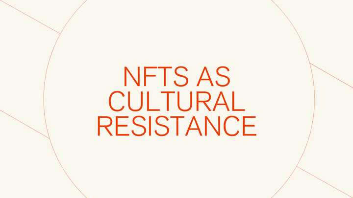 NFTs as Cultural Resistance