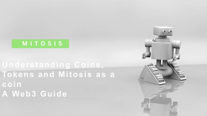 Understanding Coins, Tokens and Mitosis as a Coin: Your Guide to Navigating Digital Assets in Web3