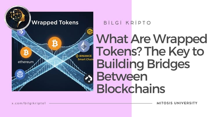 What Are Wrapped Tokens? The Key to Building Bridges Between Blockchains