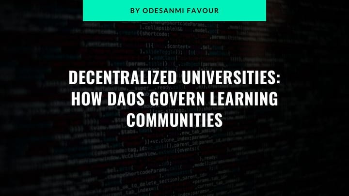Decentralized Universities: How DAOs Govern Learning Communities