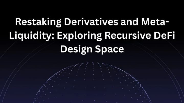 Restaking Derivatives and Meta-Liquidity: Exploring Recursive DeFi Design Space