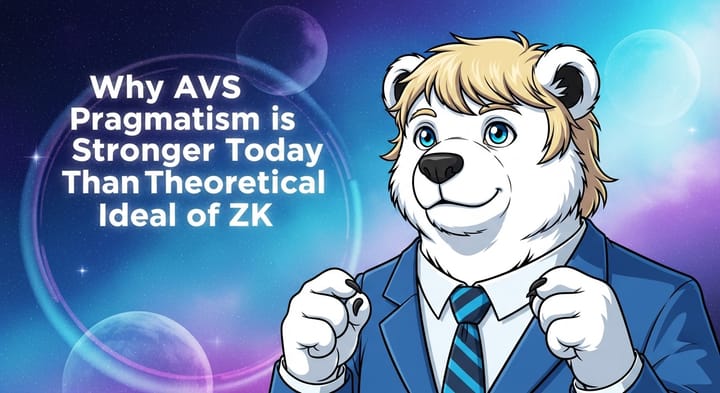 The Battle for Cross-Chain Security: Why AVS Pragmatism is Stronger Today Than the Theoretical Ideal of ZK