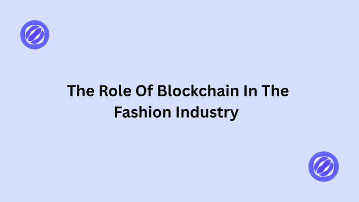 The Role Of Blockchain In The Fashion Industry