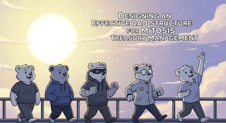 Beyond Simple Voting: Designing an Effective DAO Structure for Mitosis Treasury Management