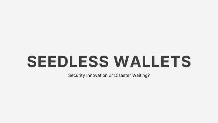 Seedless Wallets: Security Innovation or Disaster Waiting?