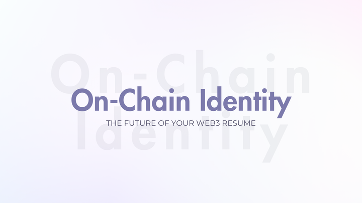 On-Chain Identity: The Future of Your Web3 Resume