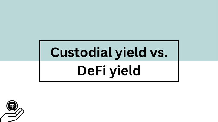 Custodial yield vs. DeFi yield
