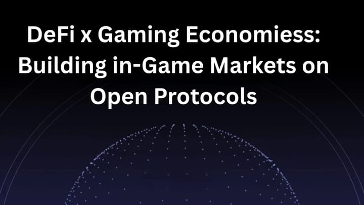 DeFi x Gaming Economies: Building In-Game Markets on Open Protocols