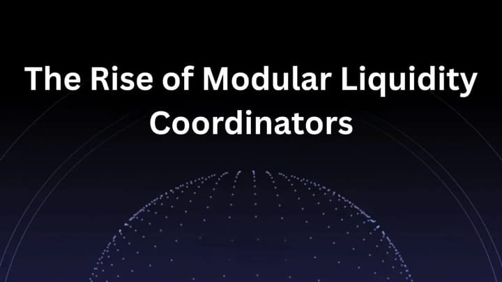 The Rise of Modular Liquidity Coordinators