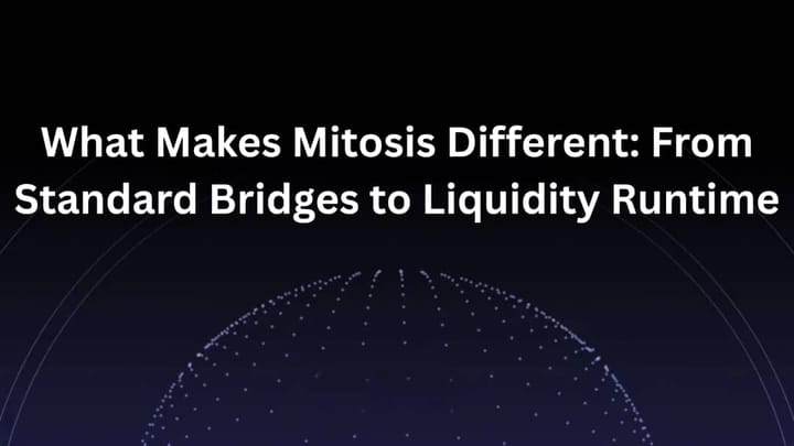 What Makes Mitosis Different: From Standard Bridges to Liquidity Runtime
